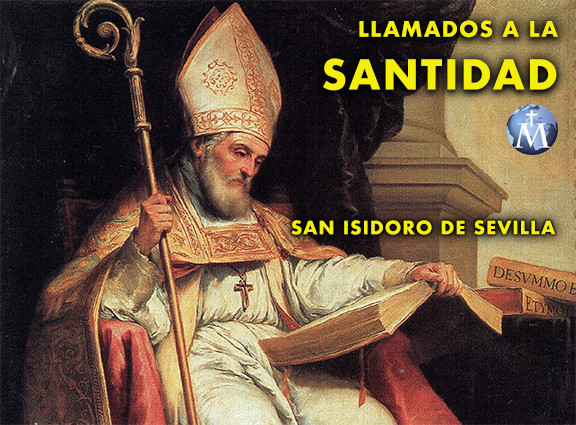 Llamados a la Santidad: San Isidoro de Sevilla
