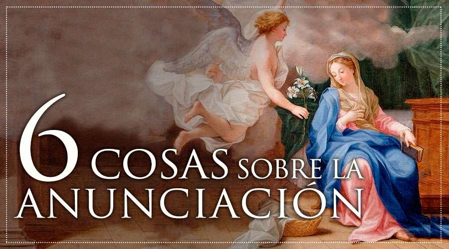 6CosasAnunciacion_040416