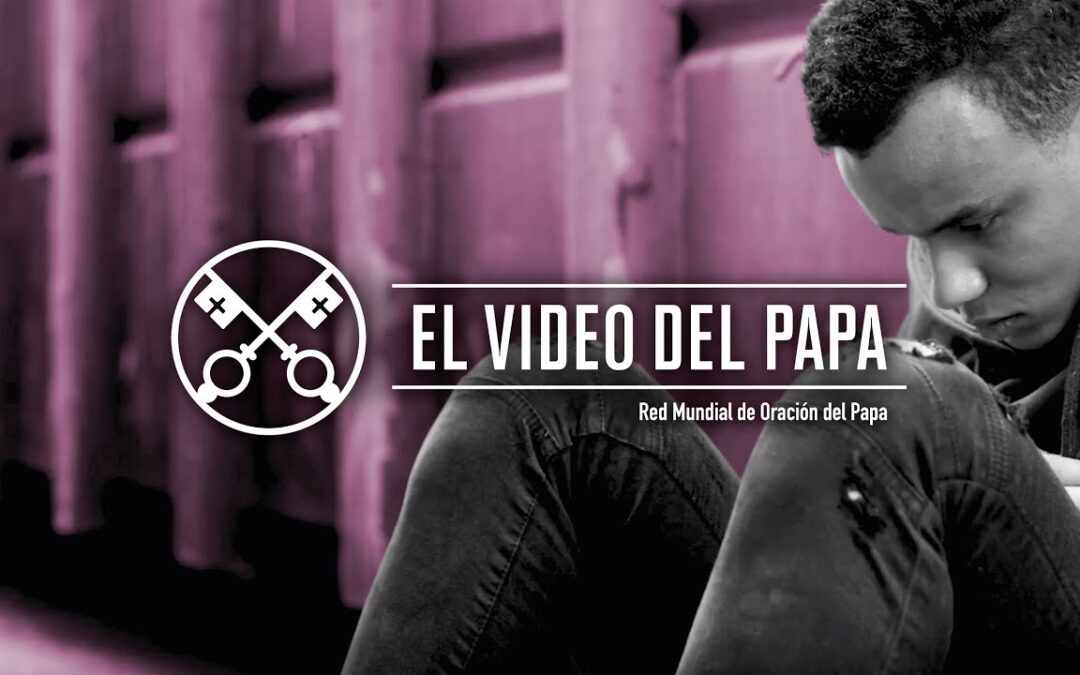 El video del Papa abril: El Papa pide orar por la liberación de las adicciones