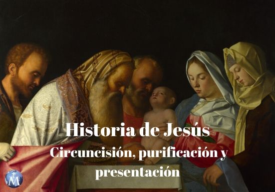 Cap.10 Historia de Jesús: Circuncisión, purificación y presentación
