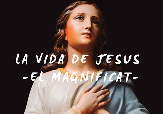 Vida de Jesús 8: El Magnificat