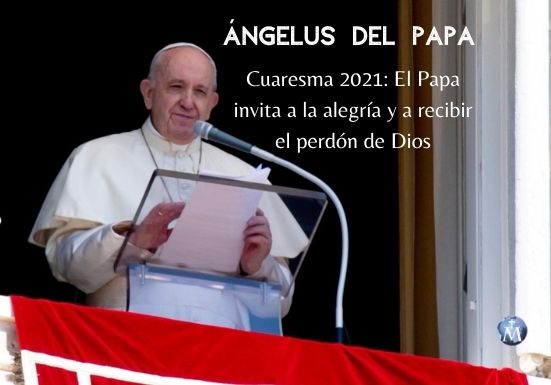 Cuaresma 2021: Papa Francisco invita a la alegría y a recibir el perdón de Dios