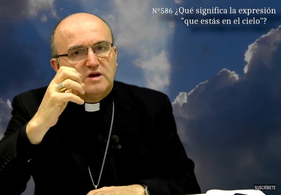 En el Padre nuestro ¿qué significa «que estás en el cielo»? – Mons. Munilla responde