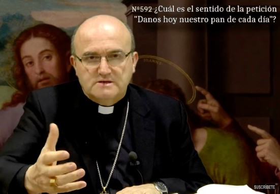 En el Padre nuestro ¿qué significa cuando pedimos «danos hoy nuestro pan de cada día»? – Mons. Munilla responde
