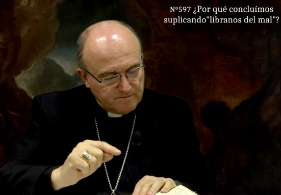 En el Padre nuestro ¿por qué terminamos suplicando «y líbranos del mal»? – Mons. Munilla responde