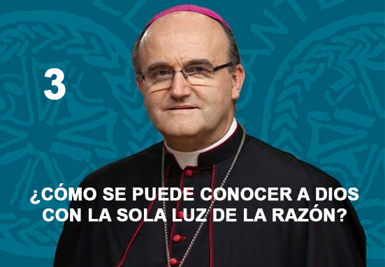 ¿Cómo se puede conocer a Dios con la sola luz de la razón?