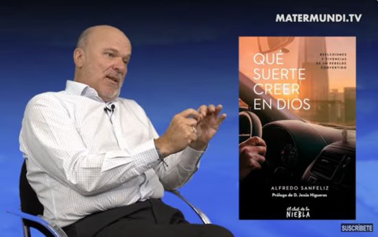 «Cuando vives a Dios, no necesitas autoconvencerte de nada» | Testimonio de Alfredo Sanfeliz