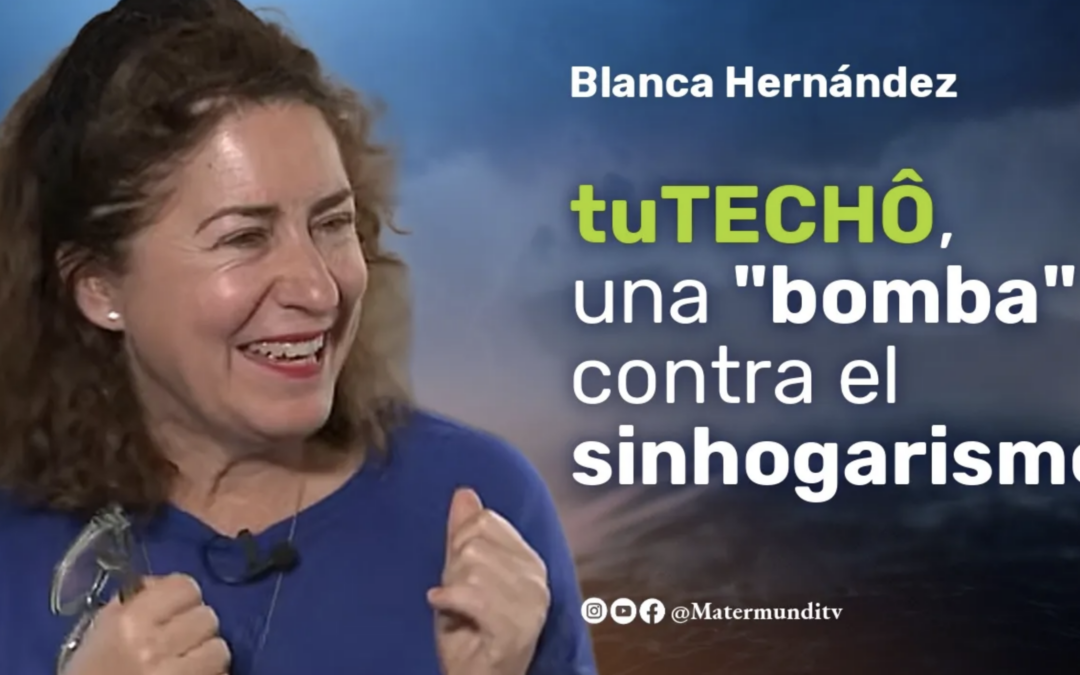 «Creo que todo lo vivido antes me estaba preparando para esta misión» | Blanca Hernández, cofundadora de TuTechô
