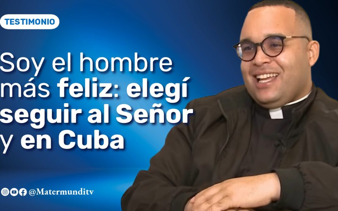 «Fue muy duro decidir entre dejar mi país o ser sacerdote en Cuba»