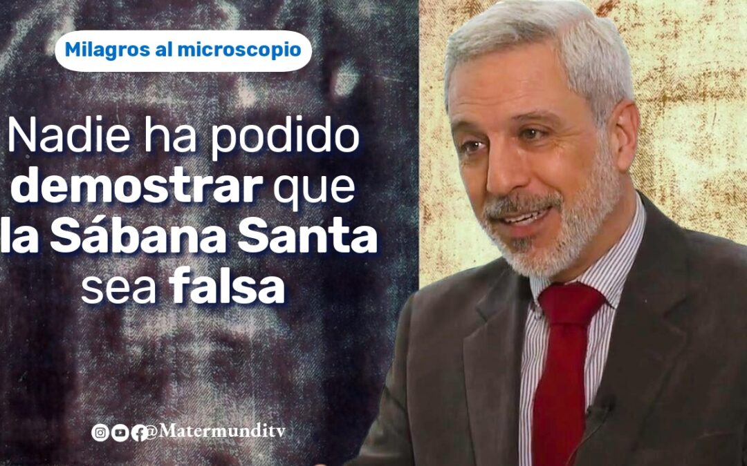 Jamás se ha podido demostrar que la Sábana Santa sea falsa | Dr. Carlos Navarro