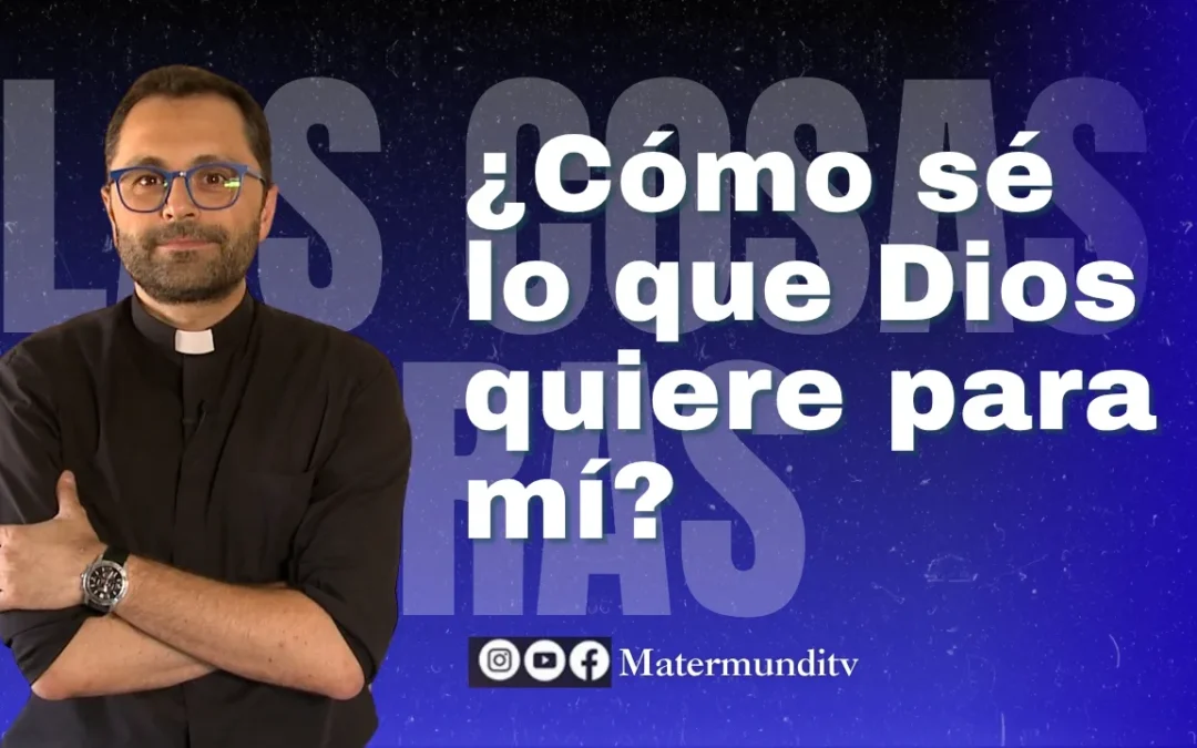 ¿Cómo estoy seguro de lo que Dios quiere para mí? | Nuevo vídeo de la serie conducida por Valentín Aparicio Lara