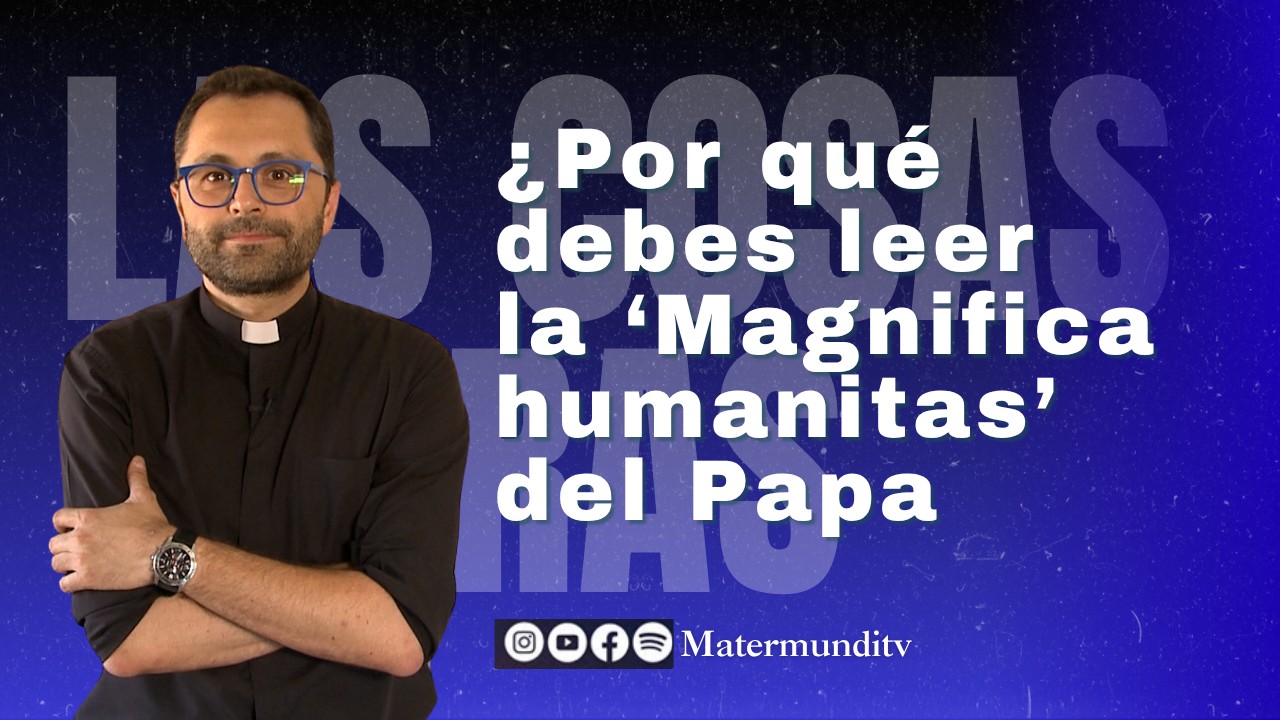 Magnifica humanitas cura de toledo matermundi