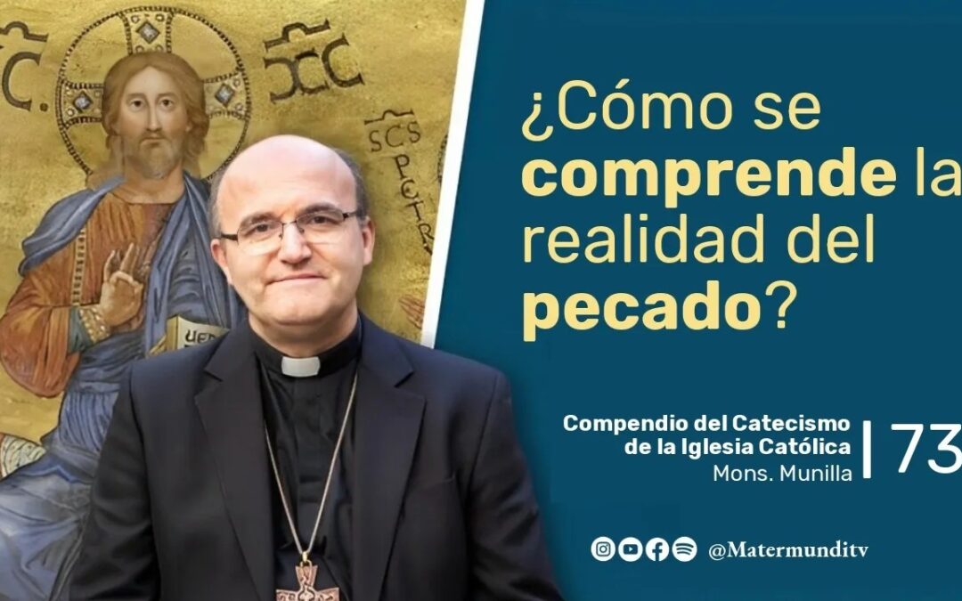 La realidad del pecado sólo se entiende desde la Verdad de la Revelación | Mons. Munilla