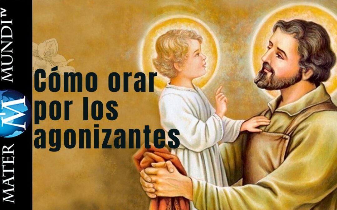 ¿Cómo podemos ayudar espiritualmente a los moribundos?