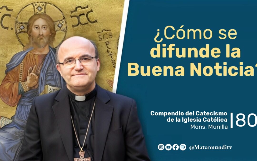 ¿Por qué los cristianos deben anunciar a Cristo hoy? | Catecismo explicado por Mons. Munilla