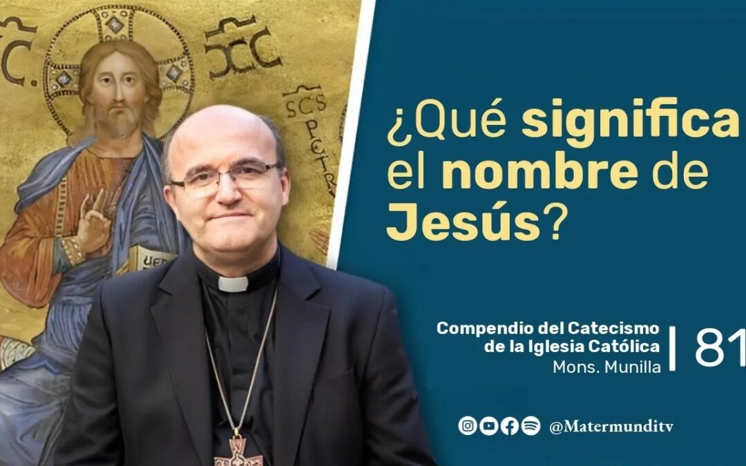 El Nombre de Jesús y su poder salvador explicado por Mons. Munilla