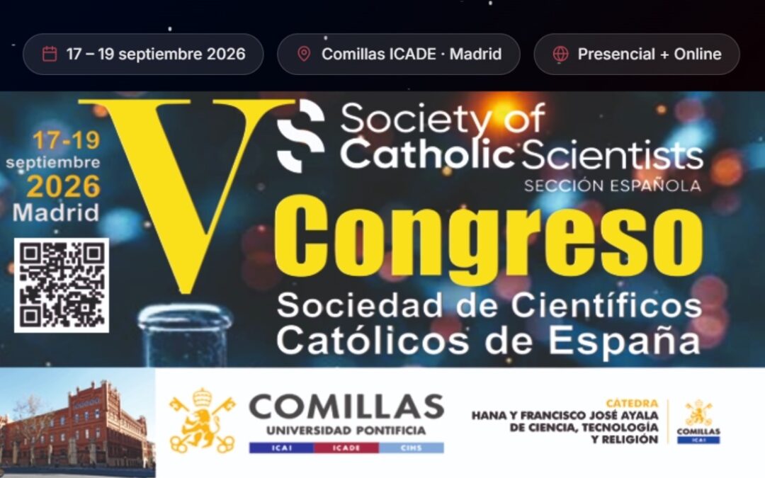 V Congreso de la Sociedad de Científicos Católicos de España: Ciencia y Fe, un diálogo necesario